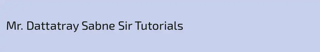 Mr. Dattatray Sabne Sir Tutorials